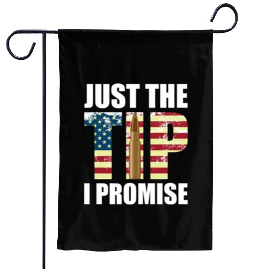 Funny Gun Owner & Gun Lover Us Flag Just The Tip I Garden Flags