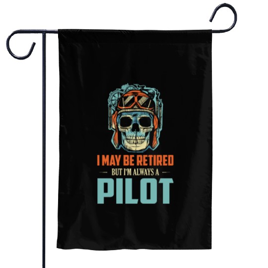 I May Be Retired But I'm Always A Pilot Airline Av Garden Flags