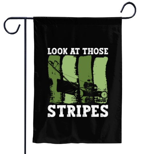 Look At Those Stripes - Lawn Mowing Funny Dad Lawn Garden Flags