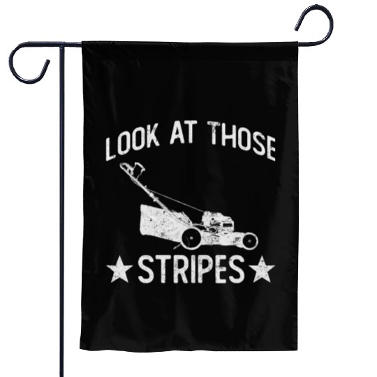Look At Those Stripes - Lawn Mowing Funny Dad Lawn Garden Flags