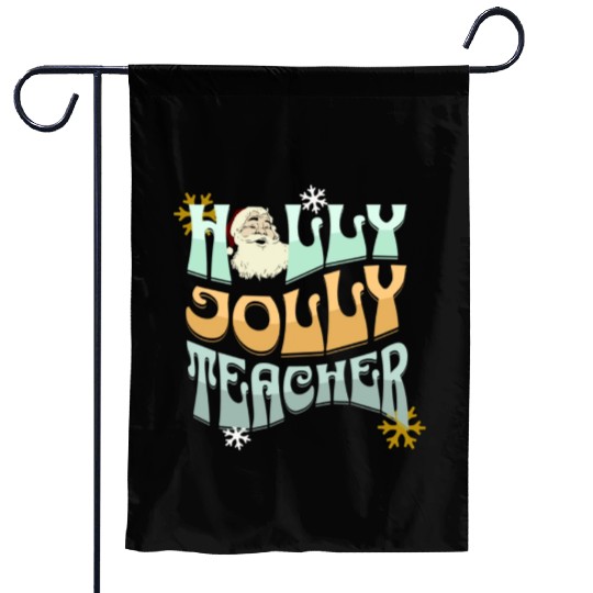 holly jolly teacher Garden Flags