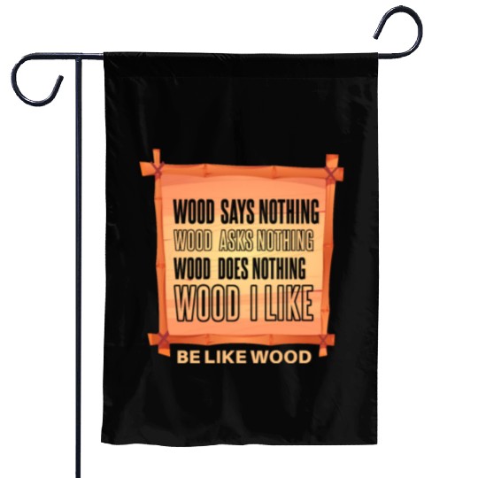 Funny lumberjack forest worker saying Garden Flags