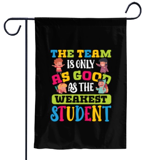 Teacher team as good as weakest student teachers Garden Flags