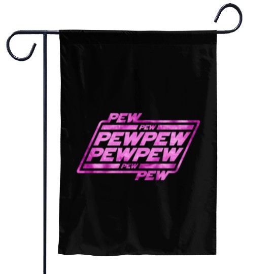 Pew Pew Pew Garden Flags