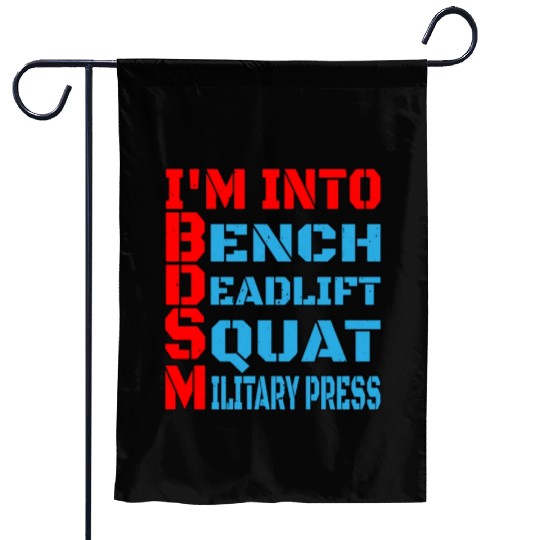 Im Into BDSM Bench Squat Deadlift Military Press14 Garden Flags