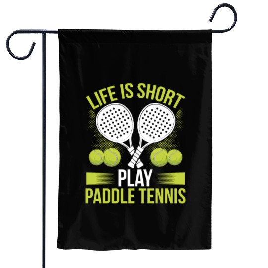 Paddle Tennis Player Match Life is short play Garden Flags