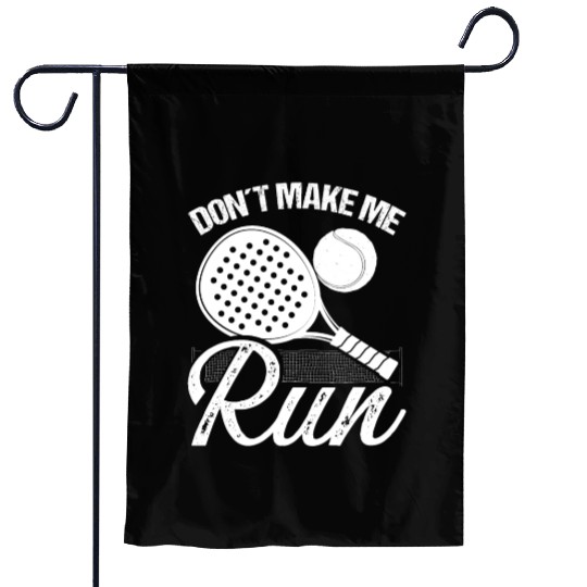 Paddle Tennis Player Match Dont make me run Garden Flags