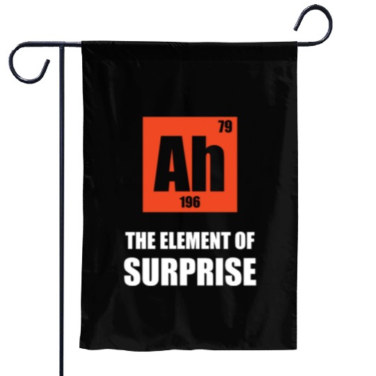 Ah 196 79 the element of surprise Garden Flags