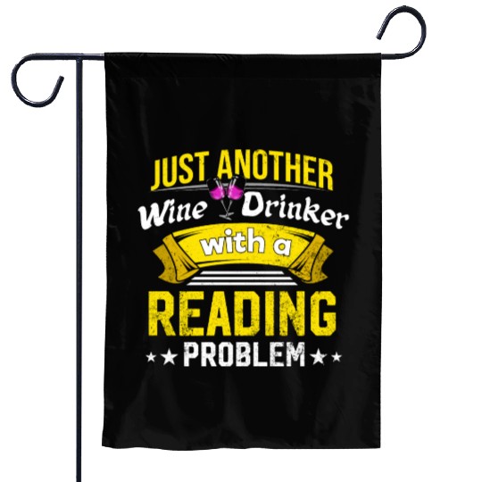 Wine Drinker with Reading Problem Wine Lover Funny Garden Flags