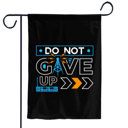 Ham Radio Do Not Give Up Loves Radio Tower Antenna Garden Flags