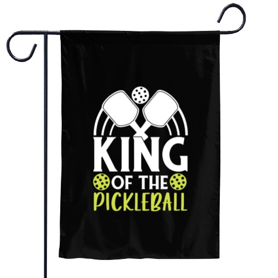 King Of The Pickleball Funny For Pickleball Player Garden Flags