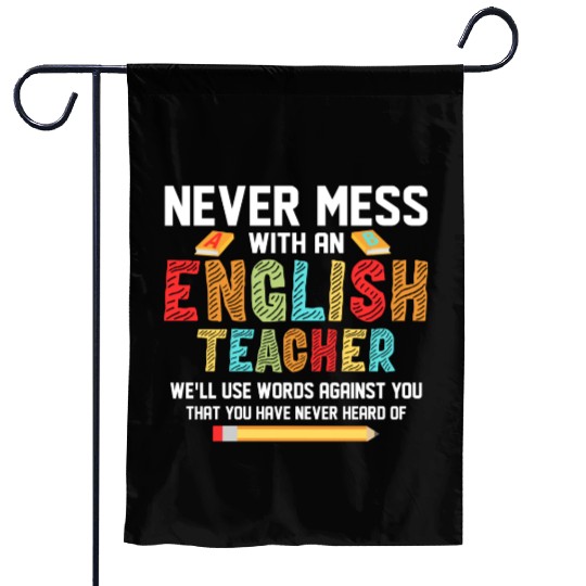 Never Mess With An English Teacher Grammar Langua Garden Flags