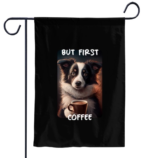 Border Collie - But First Coffee (en) 1 Garden Flags