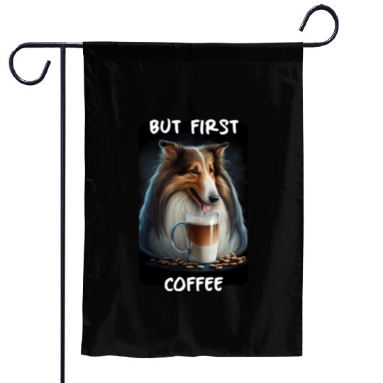 Collie - But First Coffee Garden Flags