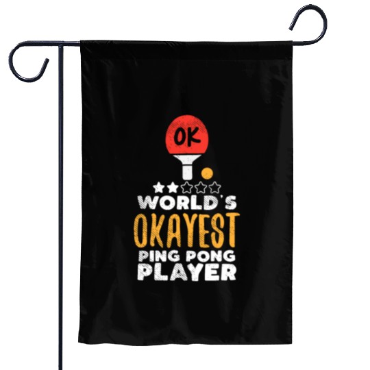 World's Okayest Ping Pong Player Funny Table Tenni Garden Flags