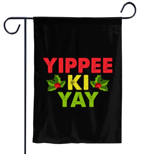 Yippee-Ki-Yay Funny Christmas Apparel Garden Flags