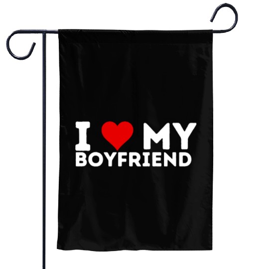 I Love My Boyfriend Garden Flags I Heart My Boyfriend Shi