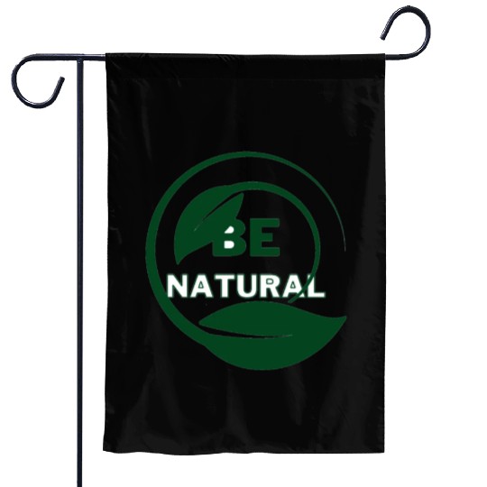 Be natural Garden Flags