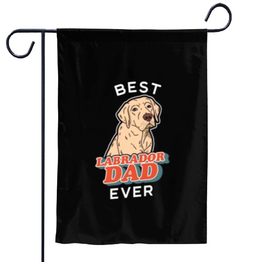 Labrador Retriever Best Labrador Dad Ever Garden Flags