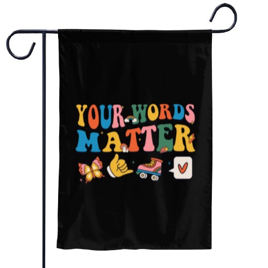 Your Words Matter Teacher Inclusion Neurodiversity Garden Flags
