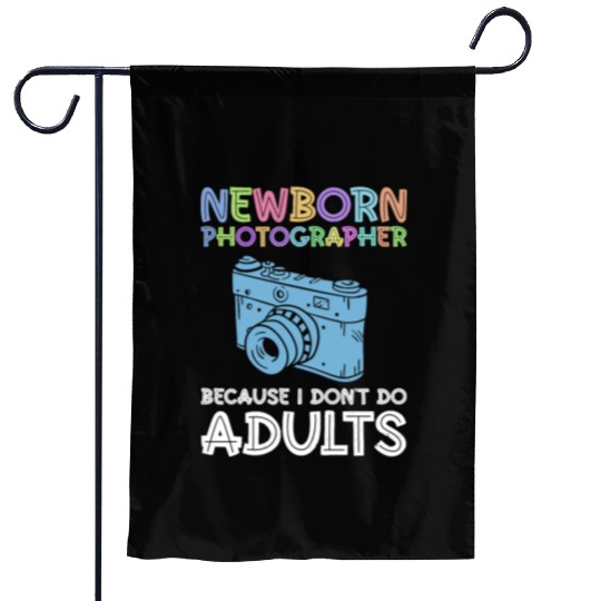 Newborn Photographer Because I Don't Do Adults - Garden Flags