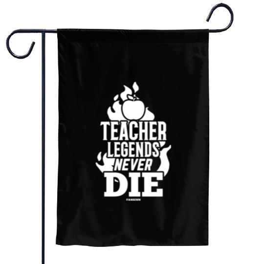 Teacher Legends Never Die Garden Flags