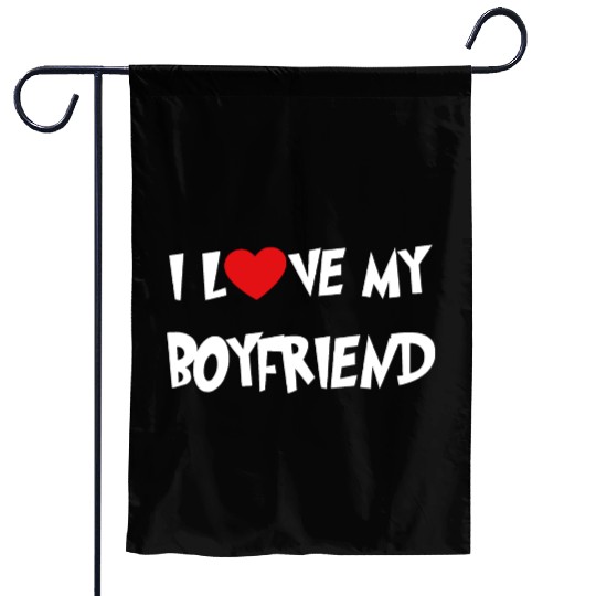 I LOVE MY BOYFRIEND Garden Flags