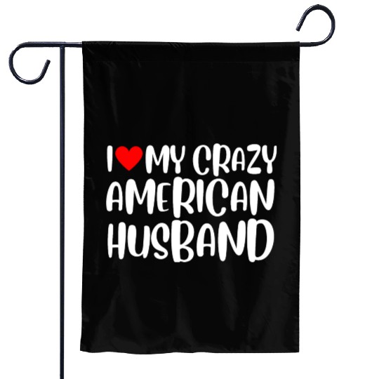 I Love My Crazy American Husband, Married Couple Garden Flags