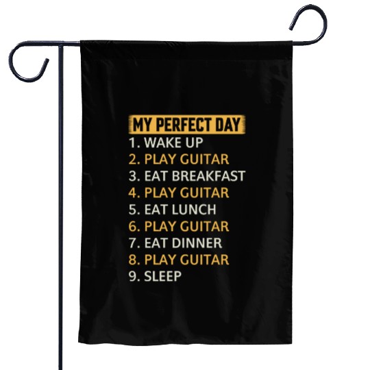 My Perfect Day Guitar Player Day Plan - Guitarist Garden Flags