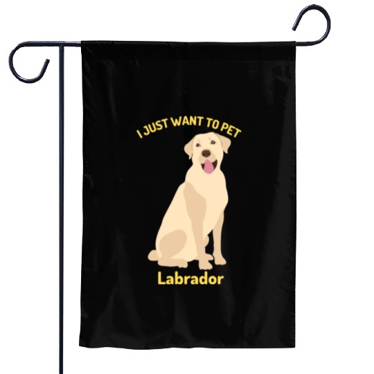The Labrador Just Want To Pet Garden Flags
