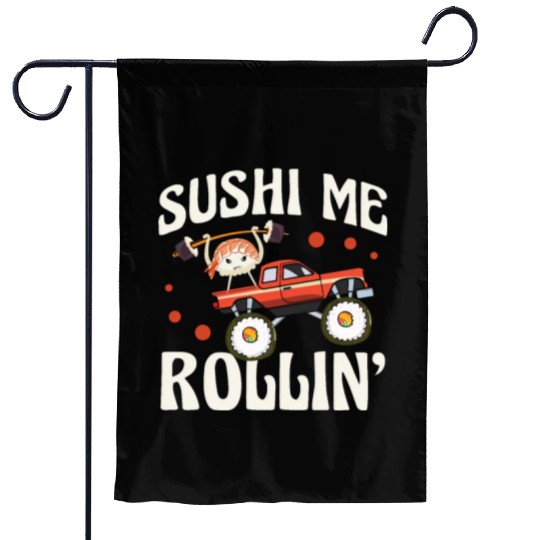 Sushi Me Rollin' Japanese Foodie I Love Sushi Garden Flags