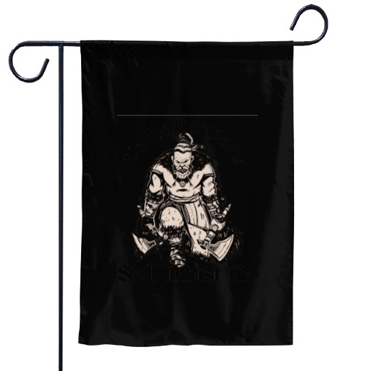 Valhalla Calls So I Must Go Garden Flags