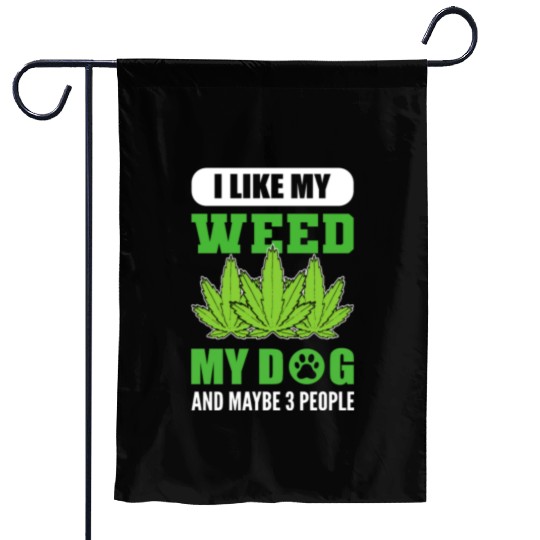 I Like Weed My Dog and Maybe 3 People Marijuana Garden Flags