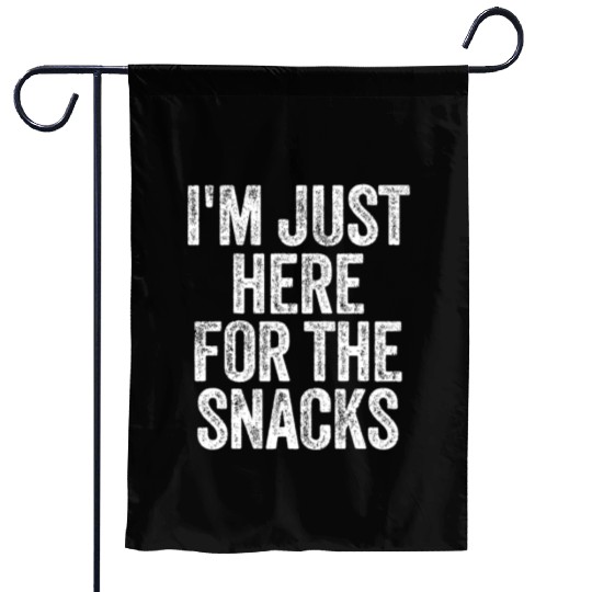 I'm Just Here For The Snacks Funny Food Lover Food Garden Flags
