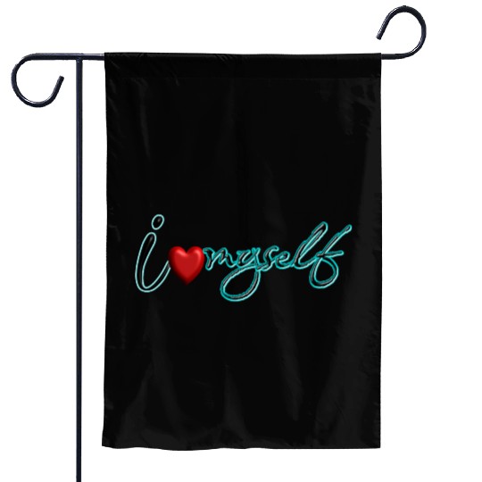 I Love myself Garden Flags