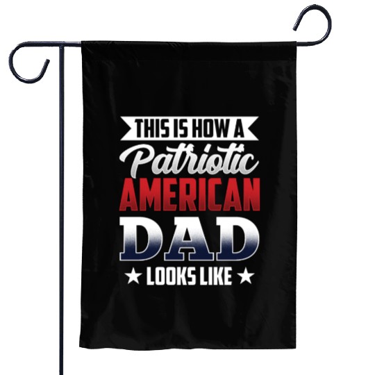 This Is How A Patriotic American Dad Looks Like US Garden Flags
