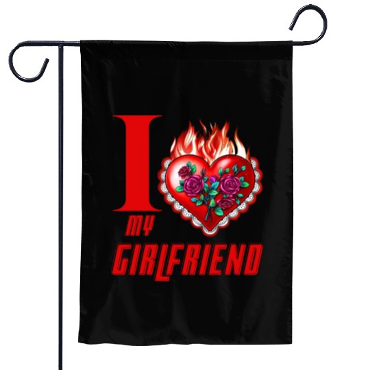 i love my girlfriend Garden Flags