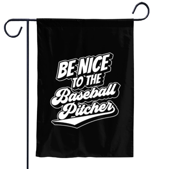 Be Nice To The Baseball Pitcher Player Hobby Garden Flags
