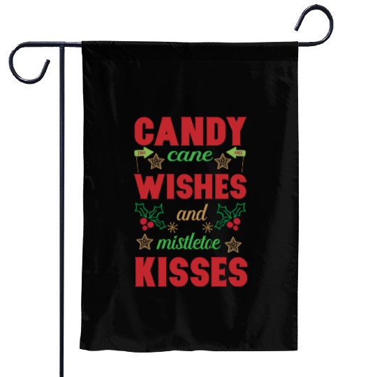 Candy cane wishes and mistletoe kisses Garden Flags