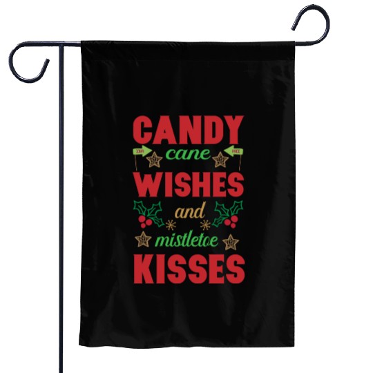 Candy cane wishes and mistletoe kisses Garden Flags