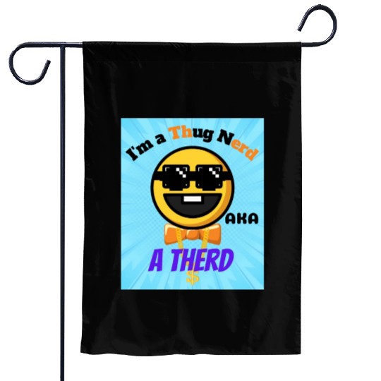 Thug Nerd aka Therd funny meme Garden Flags