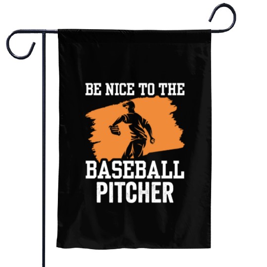Be Nice To The Baseball Pitcher Hobby Player Garden Flags