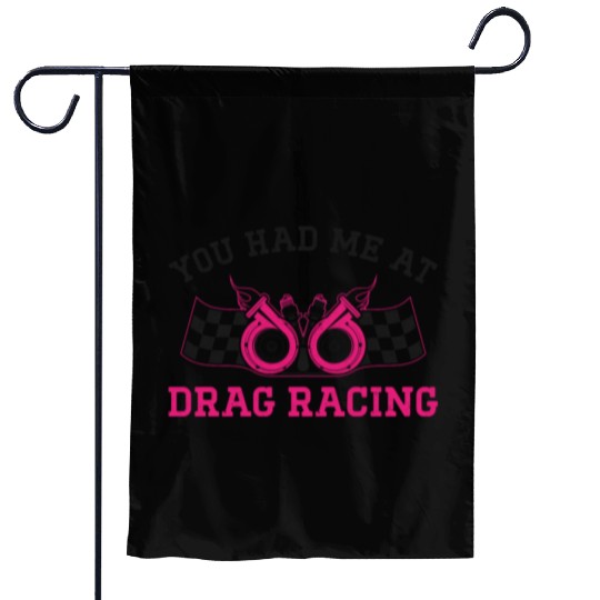 Drag Racing Race Car Girl You Had Garden Flags