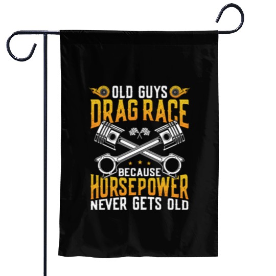 Drag Racing Race Car Old Guys Drag Garden Flags