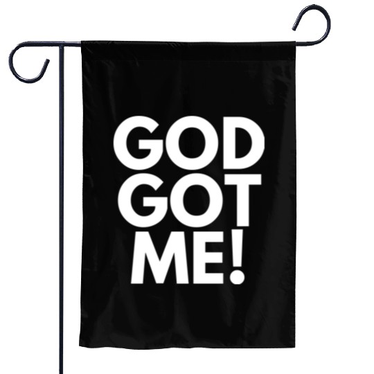 God Got Me, Christian, Quote Garden Flags