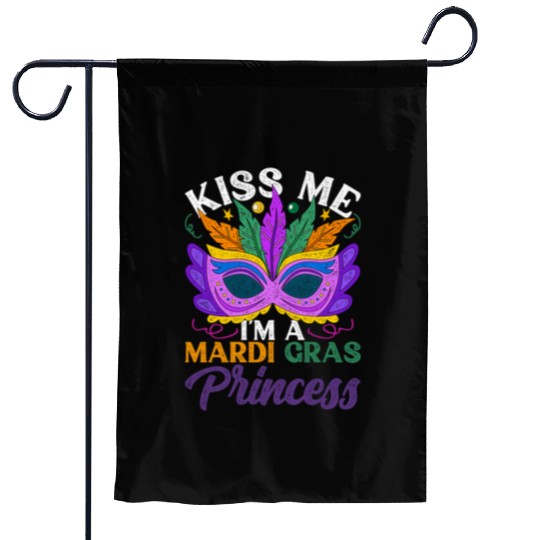 Mardi Gras - Kiss Me I’m a Mardi Gras Princess Garden Flags