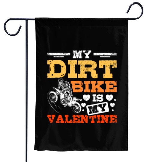 My Dirt Bike Is My Valentine Garden Flags