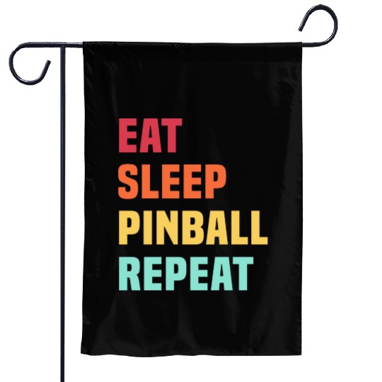 Eat Sleep Pinball Repeat - for Pinball lover Garden Flags