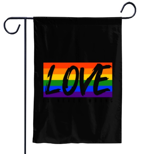 LGBTQ Love is never wrong Garden Flags