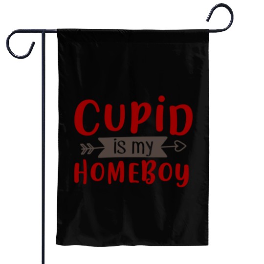 Best Valentines Day Cupid is My Homeboy369 Garden Flags